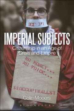 portada Imperial Subjects: Citizenship in an Age of Crisis and Empire (en Inglés)