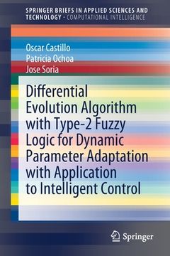 portada Differential Evolution Algorithm with Type-2 Fuzzy Logic for Dynamic Parameter Adaptation with Application to Intelligent Control (en Inglés)