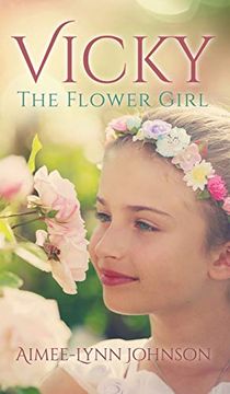 portada Vicky: The Flower Girl (en Inglés)