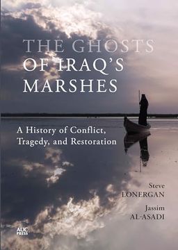 portada The Ghosts of Iraq's Marshes: A History of Conflict, Tragedy, and Restoration (en Inglés)