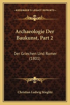 portada Archaeologie Der Baukunst, Part 2: Der Griechen Und Romer (1801) (en Alemán)