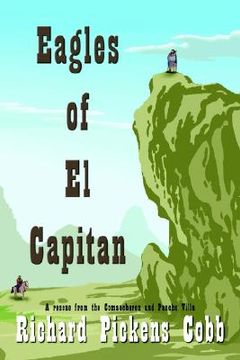 portada eagles of el capitan: a rescue from the comancheros and pancho villa (en Inglés)