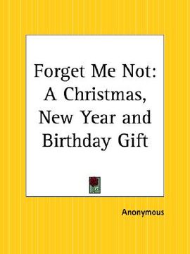 portada forget me not: a christmas, new year and birthday gift (in English)