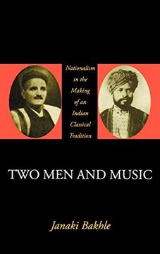 portada Two men and Music: Nationalism in the Making of an Indian Classical Tradition (en Inglés)