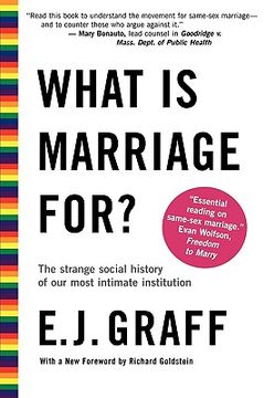 portada What is Marriage For? ,The Strange Social History of our Most Intimate Institution