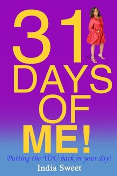 portada 31 Days of Me ...a journey to rediscovering self: Putting the You back in your day (en Inglés)