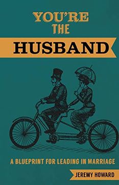 portada You'Re the Husband: A Blueprint for Leading in Marriage 