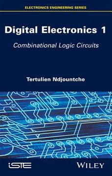 portada Digital Electronics, Volume 1: Combinational Logic Circuits (en Inglés)
