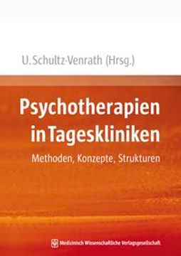 portada Psychotherapien in Tageskliniken. Methoden, Konzepte, Strukturen. U. Schultz-Venrath (Hrsg. ). Mit Beitr. Von a. Bartak. (en Alemán)