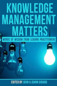 portada Knowledge Management Matters: Words of Wisdom From Leading Practitioners 