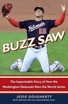 portada Buzz Saw: The Improbable Story of how the Washington Nationals won the World Series (en Inglés)