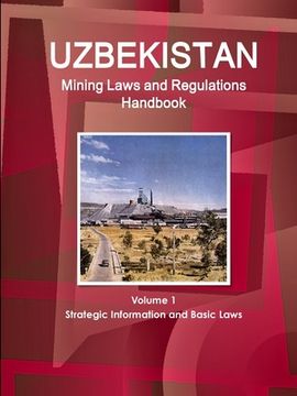 portada Uzbekistan Mining Laws and Regulations Handbook Volume 1 Strategic Information and Basic Laws
