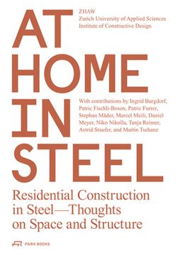 portada At Home in Steel: Residential Construction in Steel, Thoughts on Space and Structure. (en Inglés)
