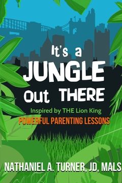 portada It's A Jungle Out There: Power Parenting Lessons Inspired by The Lion King (in English)