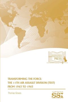 portada Transforming The Force: The 11th Air Assault Division (Test) From 1963 To 1965