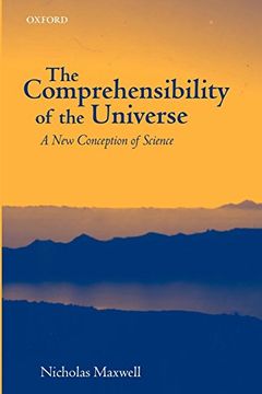 portada The Comprehensibility of the Universe: A new Conception of Science (en Inglés)