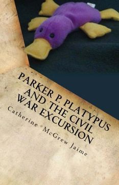 portada Parker P. Platypus and the Civil War Excursion: Manassas, Gettysburg, and Appomattox Court House (Horsey and Friends) (Volume 11)