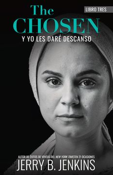 portada The Chosen - Y Yo Les Daré Descanso: Una Novela Basada En La Tercera Temporada de la Aclamada Serie Para La TV (in Spanish)