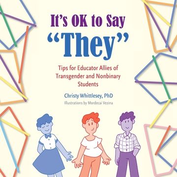 portada It'S ok to say They: Tips for Educator Allies of Transgender and Nonbinary Students (en Inglés)