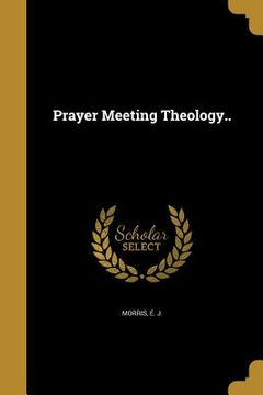 portada Prayer Meeting Theology..