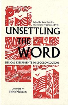 portada Unsettling the Word: Biblical Experiments in Decolonization (en Inglés)
