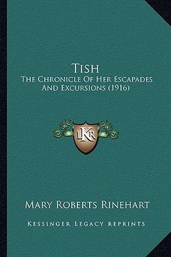 portada tish tish: the chronicle of her escapades and excursions (1916) the chronicle of her escapades and excursions (1916) (in English)