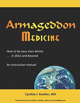 portada Armageddon Medicine: How to be Your own Doctor in 2012 and Beyond. An Instruction Manual. (Armageddon Mediciine) (en Inglés)