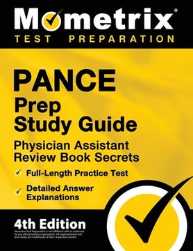 portada PANCE Prep Study Guide - Physician Assistant Review Book Secrets, Full-Length Practice Test, Detailed Answer Explanations: [4th Edition]