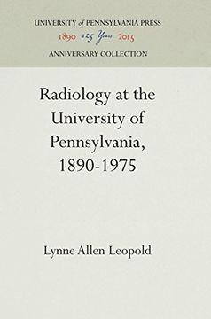 portada Radiology at the University of Pennsylvania, 1890-1975 (in English)