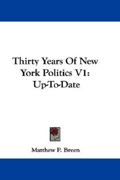 portada thirty years of new york politics v1: up-to-date (en Inglés)