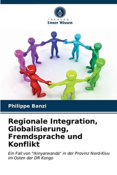 portada Regionale Integration, Globalisierung, Fremdsprache und Konflikt (en Alemán)