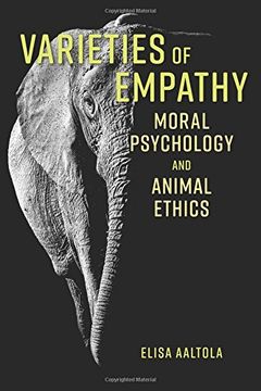 portada Varieties of Empathy: Moral Psychology and Animal Ethics (in English)