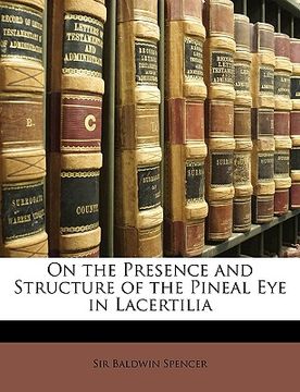 portada On the Presence and Structure of the Pineal Eye in Lacertilia (en Alemán)