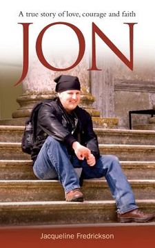 portada Jon: A True Story of Love, Courage and faith (in English)