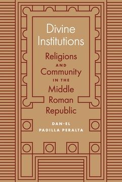 portada Divine Institutions: Religions and Community in the Middle Roman Republic (en Inglés)