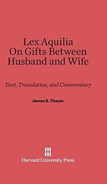 portada Lex Aquilia (Digest ix, 2, ad Legem Aquiliam). On Gifts Between Husband and Wife (Digest Xxiv, 1, de Donationibus Inter Virum et Uxorem) (en Inglés)