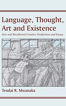 portada Language, Thought, art and Existence: New and Recollected Creative Nonfictions and Essays: New and Recollected Creative Nonfictions and Essays: (en Inglés)