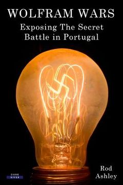 portada Wolfram Wars: Exposing The Secret Battle in Portugal (en Inglés)