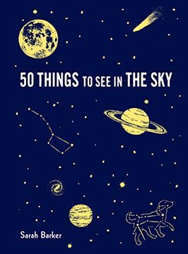 portada 50 Things to see in the Sky: (Illustrated Beginner's Guide to Stargazing With Step by Step Instructions and Diagrams, Glow in the Dark Cover) 