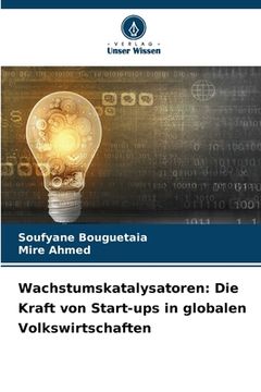 portada Wachstumskatalysatoren: Die Kraft von Start-ups in globalen Volkswirtschaften (en Alemán)