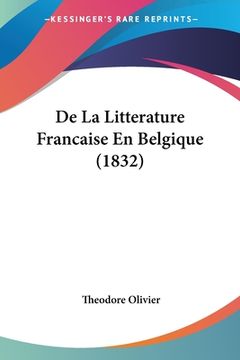 portada De La Litterature Francaise En Belgique (1832) (in French)