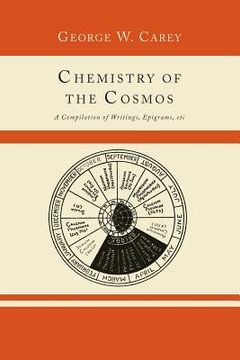 portada Chemistry of the Cosmos; A Compilation of Writings, Epigrams, Etc., (in English)