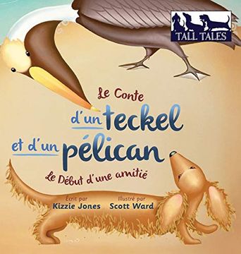 portada Le Conte D'Un Teckel et D'Un Pélican (French (en Francés)