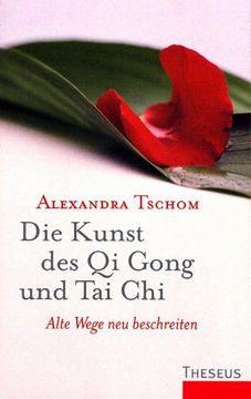 portada Die Kunst des Qi Gong und Tai Chi: Alte Wege neu beschreiten (en Alemán)