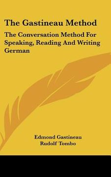 portada the gastineau method: the conversation method for speaking, reading and writing german