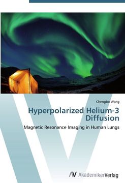 portada Hyperpolarized Helium-3 Diffusion: Magnetic Resonance Imaging in Human Lungs