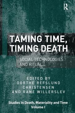 portada Taming Time, Timing Death: Social Technologies and Ritual (en Inglés)