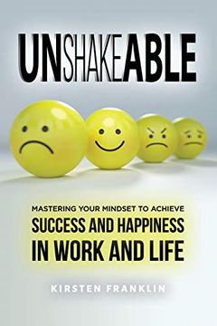 portada Unshakeable: Mastering Your Mindset to Achieve Success and Happiness in Work and Life (en Inglés)