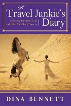 portada A Travel Junkie's Diary: Searching for Mare's Milk and Other Far-Flung Pursuits 