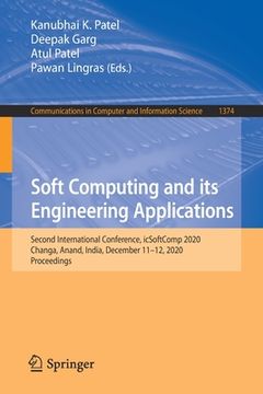 portada Soft Computing and Its Engineering Applications: Second International Conference, Icsoftcomp 2020, Changa, Anand, India, December 11-12, 2020, Proceed (en Inglés)